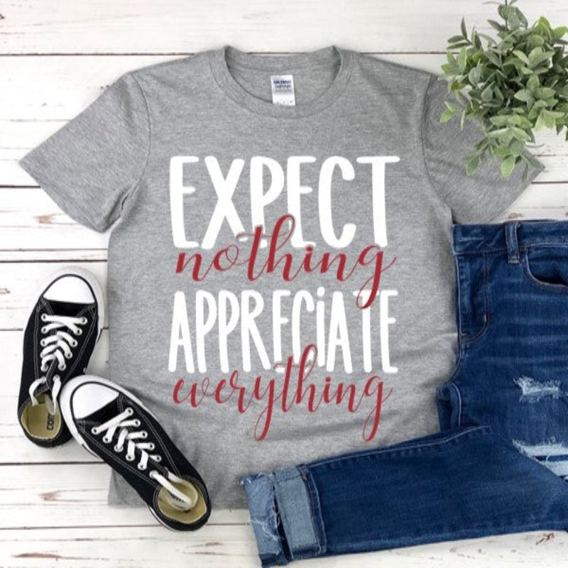 Expect Nothing Appreciate Everything tee