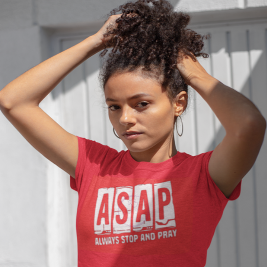 Tshirt with words ASAP - Always Stop And Pray