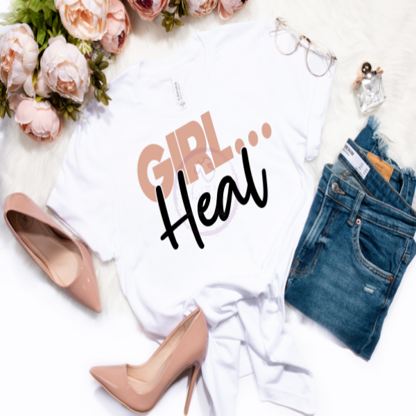 Girl...Heal tshirt