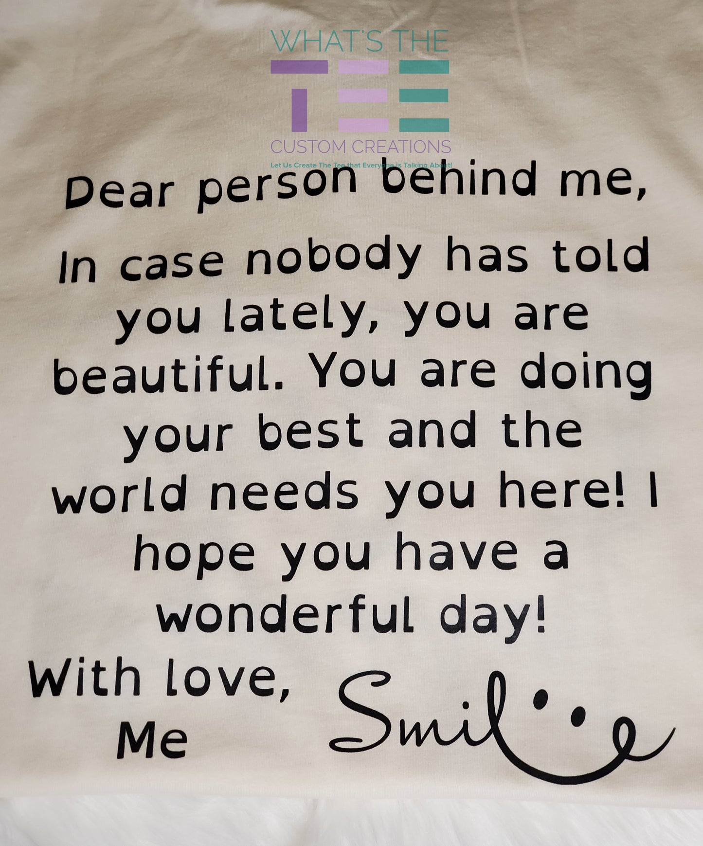 Inspirational tee to make the person behind you smile
