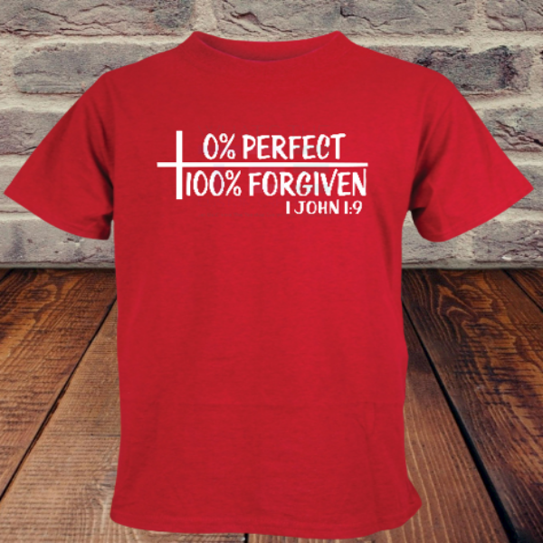 0 percent perfect 100 percent forgiven red and white tshirt