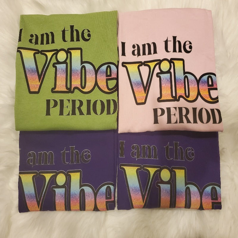 I am the Vibe tshirt