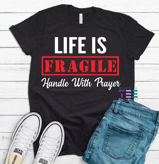 Life is Fragile...Handle with Prayer