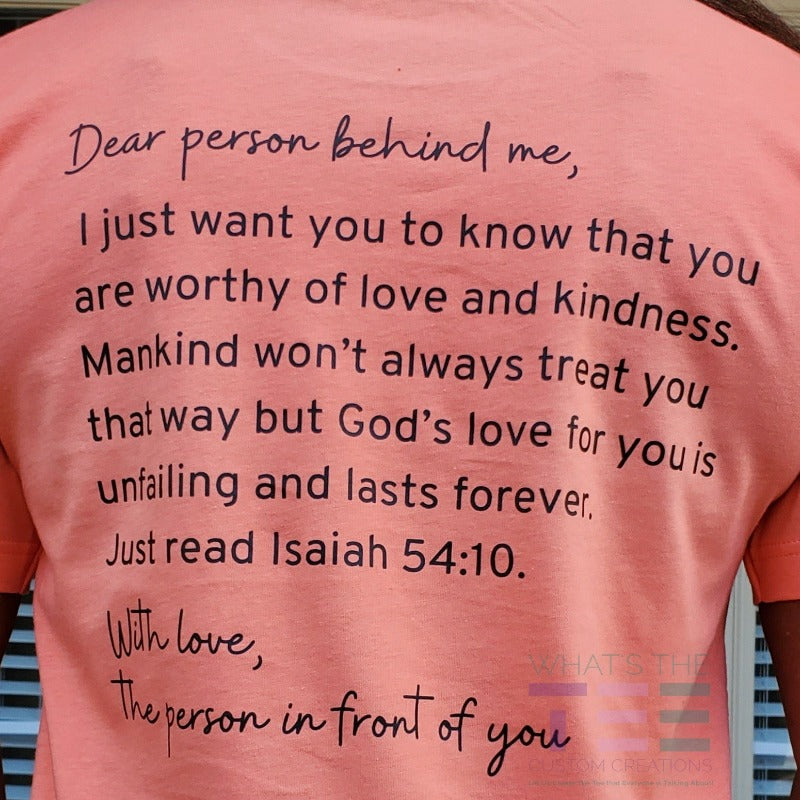 Inspirational message tee to inspire the person walking behind you