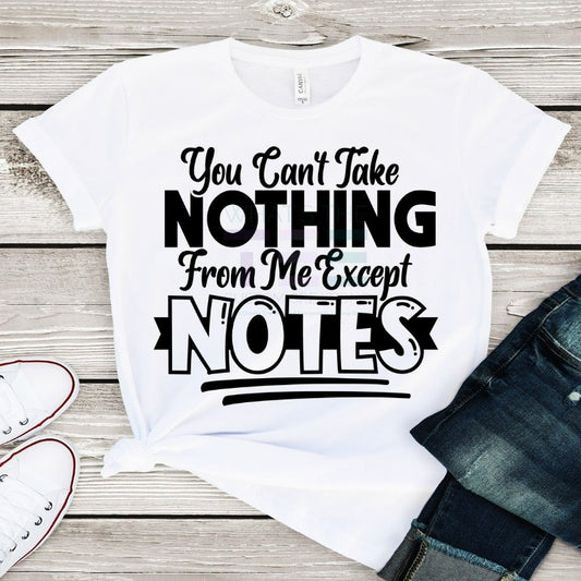 you can't take nothing from me but notes; tee, t-shirt; vinyl